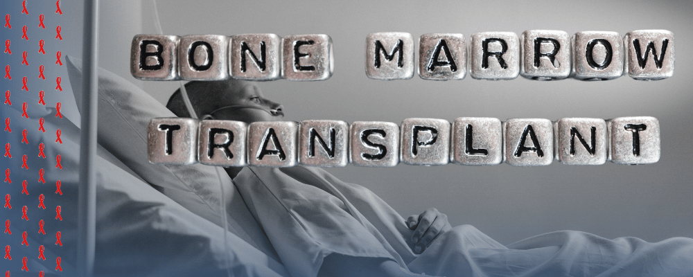 Bone Marrow Transplant